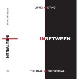 Cumpara ieftin Living + Dying Inbetween The Real + Virtual