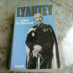 LYAUTEY - ANDRE LE REVEREND (CARTE IN LIMBA FRANCEZA)