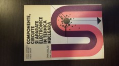 COMPONENTE, CIRCUITE SI APARATE ELECTRONICE IN TEHNICA NUCLEARA, 1985 foto