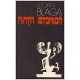 Lucian Blaga - Fiinta istorica - 125206