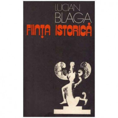 Lucian Blaga - Fiinta istorica - 125206 foto