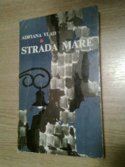 Adriana Vlad (Annie Bentoiu) - Strada mare (Editura pentru Literatura, 1969) foto