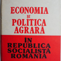 Economia si politica agrara in Republica Socialista Romania – Oprea Parpala