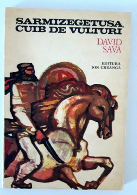 David Sava Sarmizegetusa Cuib de vulturi / Ilustratii D Ristea foto