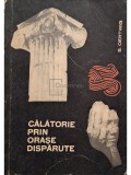 S. Oertwig - Calatorie prin orase disparute (Editia: 1966)