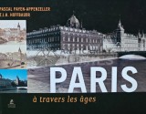 Paris a Travers les Ages - Pascal Payen-Appenzeller, T.J.H. Hoffbauer, 2007, Editions Place des Victoires, Arhitectura, Cartonata