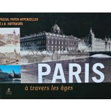 Paris a travers les ages - 2007 - T.j.h. Hoffbauer (T234)
