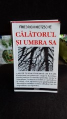 CALATORUL SI UMBRA SA-FREDERICH NIETZSCHE foto