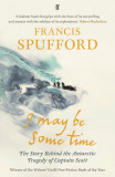 I May Be Some Time | Francis Spufford, Faber And Faber