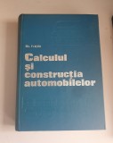CALCULUL SI CONSTRUCTIA AUTOMOBILELOR - GH. FRATILA - 1977