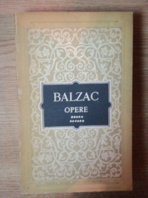 OPERE , VOL. XI , VARUL PONS , CAPODOPERA NECUNOSCUTA , Z. MARCAS , GAUDISSART AL. II - LEA , COMEDIANTI FARA S - O STIE , UN OM DE AFACERI de BALZAC foto