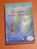 INAINTE SPRE TRECUT. TRANSURFINGUL REALITATII de VADIM ZELAND 2011