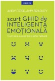 Scurt ghid de inteligență emoțională - Paperback brosat - Andy Cope, Amy Bradley - Litera