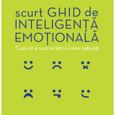 Scurt ghid de inteligență emoțională - Paperback brosat - Andy Cope, Amy Bradley - Litera