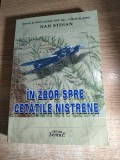 Cumpara ieftin Dan Stoian - In zbor spre cetatile nistrene - luptele pentru dezrobirea Basarabiei, Bucovinei de Nord si tinutului Hertei - Memorii (iun. - noi. 1941)