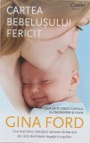 Cartea bebelușului fericit, de Gina Ford