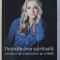 DETOXIFICAREA SPIRITUALA - INVATA SA NU - I MAI JUDECI PE CEILALTI ! de GABRIELLE BERNSTEIN , 2019