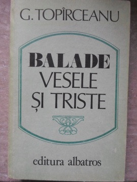 BALADE VESELE SI TRISTE-GEORGE TOPIRCEANU foto