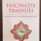 FASCINATIA TRADITIEI - STUDII PATRISTICE SI ISTORIA RELIGIILOR- TEODOR BACONSCHI