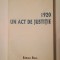 1920, un act de justiție: documente (ed. Corneliu-Mihail Lungu; Ioana Grigore) (puțin uzată)