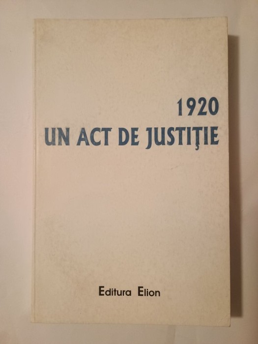 1920, un act de justiție: documente (ed. Corneliu-Mihail Lungu; Ioana Grigore) (puțin uzată)