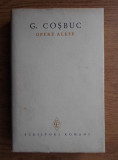 G. Cosbuc - Poezii ( Opere alese, vol. I )