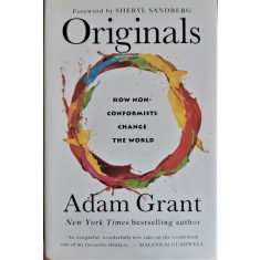 Originals. How non-conformists change the world - Adam Grant