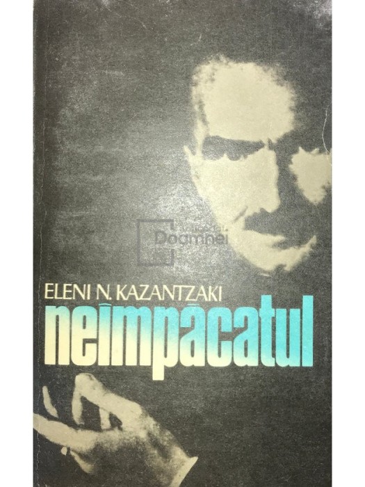 Eleni N. Kazantzaki - Neimpacatul (Editia: 1981)