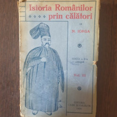 N. Iorga - Istoria Romanilor prin calatori vol, III