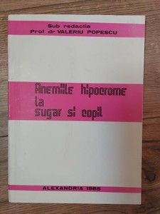Anemiile hipocrome la sugar si copil Valeriu Popescu foto