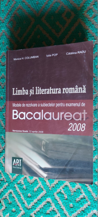 LIMBA SI LITERATURA ROMANA BACALAUREAT MODELE REZOLVARE SUBIECTE COLUMBAN RADU