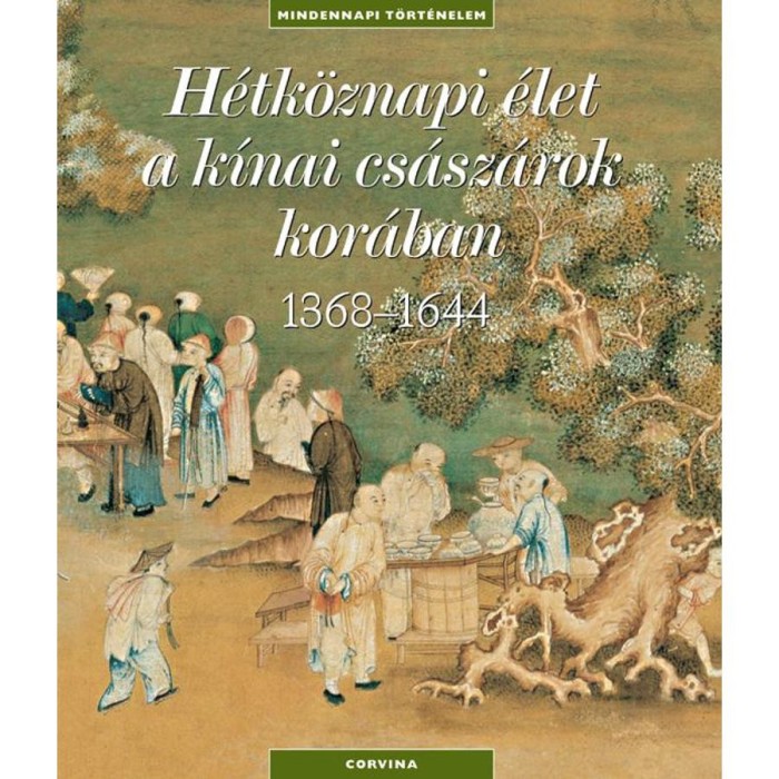 H&eacute;tk&ouml;znapi &eacute;let a k&iacute;nai cs&aacute;sz&aacute;rok kor&aacute;ban (1368-1644)