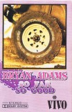 Bryan Adams - So Far, So Good, Caseta audio