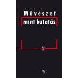 Műv&eacute;szet mint kutat&aacute;s - K&uuml;rti Emese