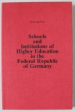 SCHOOLS AND INSTITUTIONS OF HIGHER EDUCATION IN THE FEDERAL REPUBLIC OF GERMANY by CHRISTOPH FUHR , 1989