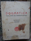 Dogmatica. Manual pentru uzul seminariilor teologice