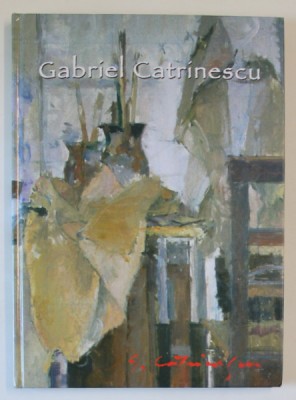 GABRIEL CATRINESCU , introduction par TUDOR OCTAVIAN *EDITIE IN LIMBA FRANCEZA foto