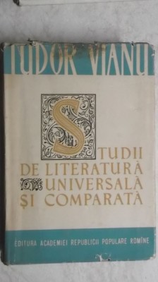 Tudor Vianu - Studii de literatura universala si comparata, 1963 foto