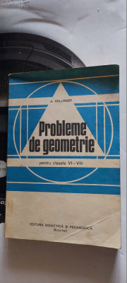 PROBLEME DE GEOMETRIE CLASELE VI-VIII - HOLLINGER EDITURA DIDACTICA PEDAGOGICA foto