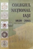 Cumpara ieftin Colegiul national iasi 1828-2003 - Genoveva Bernic (AA55)