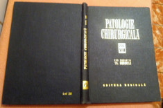 Patologie Chirurgicala Volumul VII. Editura Medicala, 1976 - Th. Burghele foto