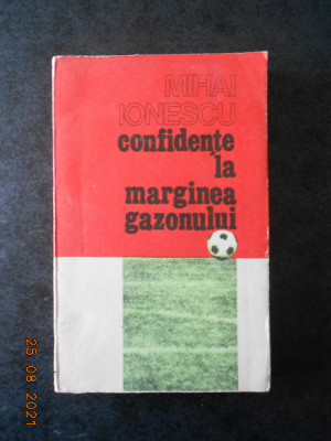 MIHAI IONESCU - CONFIDENTE LA MARGINEA GAZONULUI foto