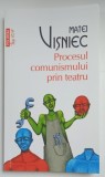 PROCESUL COMUNISMULUI PRIN TEATRU de MATEI VISNIEC , 2022