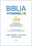 Biblia vitaminelor. Peste 200 de vitamine si suplimente alimentare pentru a-ti imbunatati sanatatea, starea de bine si longevitatea &ndash; Earl Mindell, He