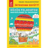 J&aacute;tsszunk egy&uuml;tt! - K&ouml;z&ouml;s feladatok nagysz&uuml;lőknek &eacute;s unok&aacute;knak - Mester Kata