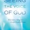 Seeing the Voice of God: What God Is Telling You Through Dreams and Visions