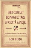 Cumpara ieftin Ghid complet de prospectare eficientă a pieței - Paperback - Bob Burg - Businesstech