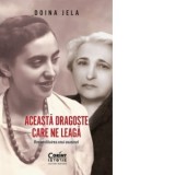 Aceasta dragoste care ne leaga. Reconstituirea unui asasinat - Doina Jela