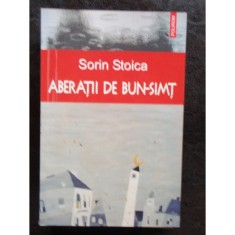 ABERATII DE BUN-SIMT - SORIN STOICA