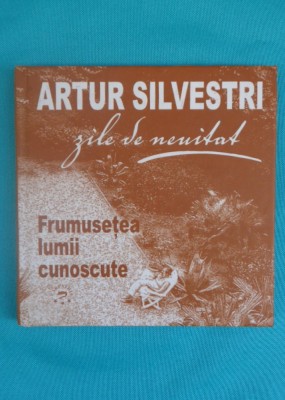 Artur Silvestri &amp;ndash; Zile de neuitat Frumusetea lumii cunoscute foto